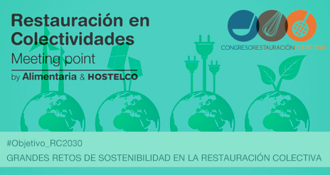 Alimentaria & Hostelco dedica un día completo a hablar de sostenibilidad en colectividades
