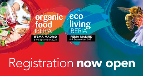 Organic Food Iberia & Eco Living Iberia 2021 abren oficialmente  su registro de visitantes